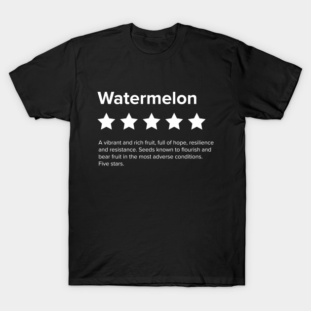 Watermelon Palestine 5 Star Review T-Shirt by YourGoods